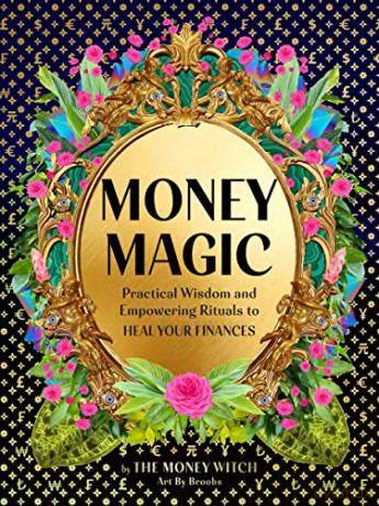 Money Magic: Practical Wisdom and Empowering Rituals to Heal Your Finances - Jessie Susannah Karnatz [KSIĄŻKA]
