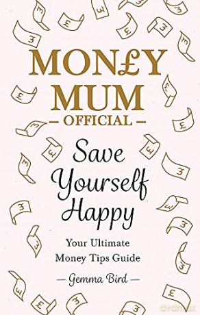 Money Mum Official: Save Yourself Happy: Your Ultimate Money Tips Guide - Gemma Bird [KSIĄŻKA]
