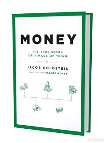 Money: The True Story of a Made-Up Thing - Jacob Goldstein [KSIĄŻKA]