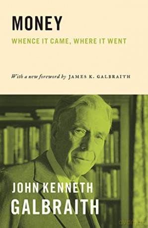 Money: Whence it Came, Where it Went - John Kenneth Galbraith [KSIĄŻKA]