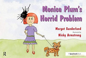 Monica Plum's Horrid Problem: A Story for Children of Troubled Parents: 2 (Helping Children with Feelings) - Margot Sunderland [KSIĄŻKA]