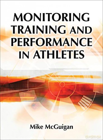 Monitoring Training and Performance in Athletes - Mike R. McGuigan [KSIĄŻKA]