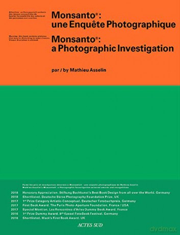 Monsanto: A Photographic Investigation - Mathieu Asselin [KSIĄŻKA]