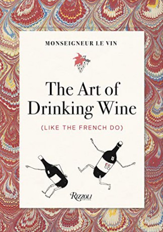 Monseigneur le Vin: The Art of Drinking Wine (Like the French Do) - Louis Forest [KSIĄŻKA]