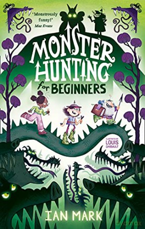 Monster Hunting For Beginners: the funniest new children's fantasy series - the perfect summer read for kids! - Ian Mark [KSIĄŻKA]