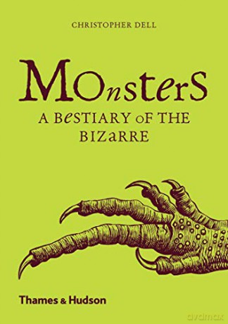 Monsters: A Bestiary of the Bizarre - Christopher Dell [KSIĄŻKA]