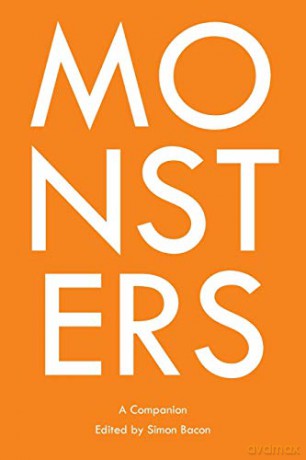 Monsters; A Companion (5) (Genre Fiction and Film Companions) - Simon Bacon [KSIĄŻKA]
