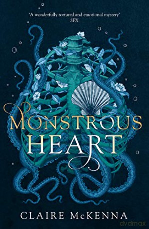 Monstrous Heart: Book 1 (The Deepwater Trilogy) - Claire McKenna [KSIĄŻKA]