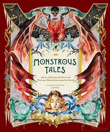 Monstrous Tales: Stories of Strange Creatures and Fearsome Beasts from around the World - Sija Hong [KSIĄŻKA]
