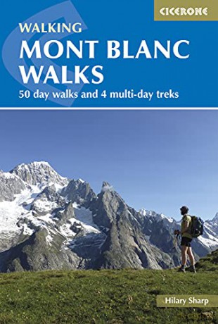 Mont Blanc Walks: 50 day walks and 4 multi-day treks (Cicerone Walking Guide) (Cicerone Guides) - Hilary Sharp [KSIĄŻKA]