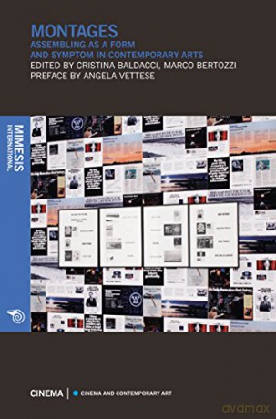 Montages: Assembling as a Form and Symptom in Contemporary Arts (Cinema and Contemporary Art) - Cristina Baldacci [KSIĄŻKA]