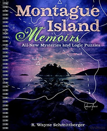 Montague Island Memoirs: All-New Mysteries and Logic Puzzles (Montague Island Mysteries) - R. Wayne Schmittberger [KSIĄŻKA]