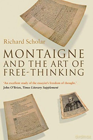 Montaigne and the Art of Free-Thinking (Past in the Present) - Richard Scholar [KSIĄŻKA]