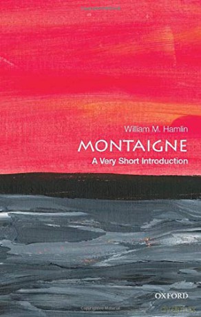 Montaigne: A Very Short Introduction - William M. Hamlin [KSIĄŻKA]
