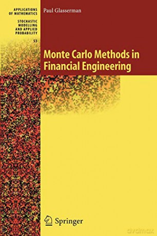 Monte Carlo Methods in Financial Engineering: 53 (Stochastic Modelling and Applied Probability, 53) - Paul Glasserman [KSIĄŻKA]