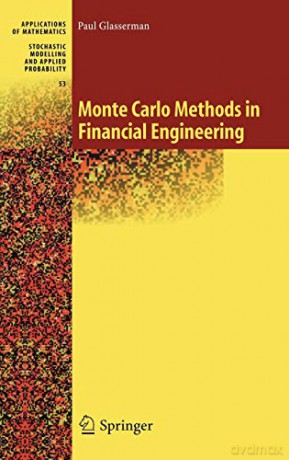 Monte Carlo Methods in Financial Engineering: v. 53 (Stochastic Modelling and Applied Probability): v. 53 (Stochastic Modelling and Applied Probability) - Paul Glasserman [KSIĄŻKA]