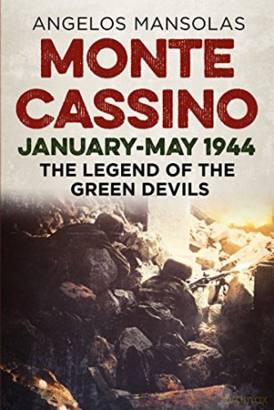 Monte Cassino January-May 1944: The Legend of the Green Devils - Angelos Mansolas [KSIĄŻKA]