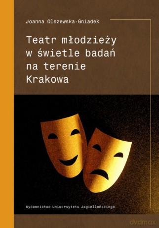 Teatr młodzieży w świetle badań na terenie Krakowa [KSIĄŻKA]