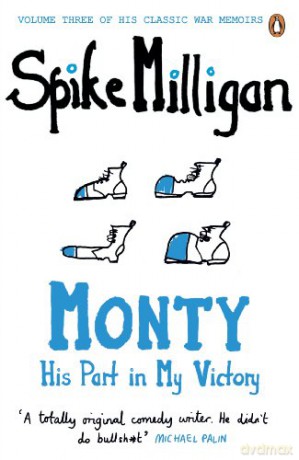 Monty: His Part in My Victory (Spike Milligan War Memoirs) - Spike Milligan [KSIĄŻKA]