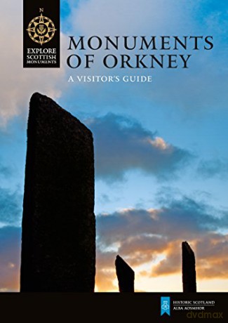 Monuments of Orkney: A Visitor's Guide (Explore Scottish Monuments) - Caroline Wickham-Jones [KSIĄŻKA]
