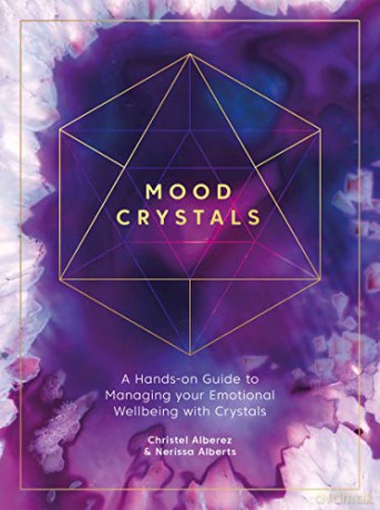 Mood Crystals: A hands-on guide to managing your emotional wellbeing with crystals - Christel Alberez [KSIĄŻKA]