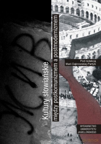 Kultury słowiańskie. Między postkomunizmem a postmodernizmem [KSIĄŻKA]