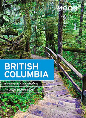 Moon British Columbia (Eleventh Edition): Including the Alaska Highway (Travel Guide) - Andrew Hempstead [KSIĄŻKA]