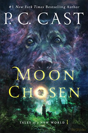 Moon Chosen (Tales of a New World) - P. C. Cast [KSIĄŻKA]