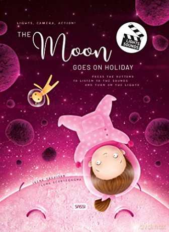 MOON GOES ON HOLIDAY: Press the buttons to listen to the sounds and turn on the lights: 1 (3D MODEL) - I.Trevisan [KSIĄŻKA]