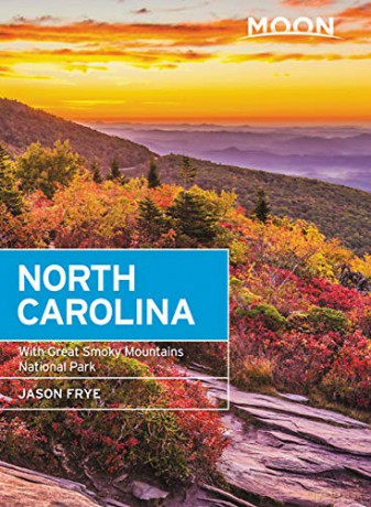 Moon North Carolina (Seventh Edition): With Great Smoky Mountains National Park (Travel Guide) - Jason Frye [KSIĄŻKA]