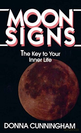 Moon Signs: The Key to Your Inner Life - Donna Cunningham [KSIĄŻKA]