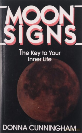 Moon Signs: The Key to Your Inner Life - Donna Cunningham [KSIĄŻKA]