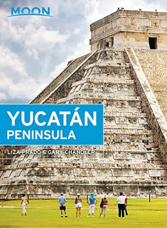 Moon Yucatán Peninsula (Thirteenth Edition) (Travel Guide) - Gary Chandler [KSIĄŻKA]