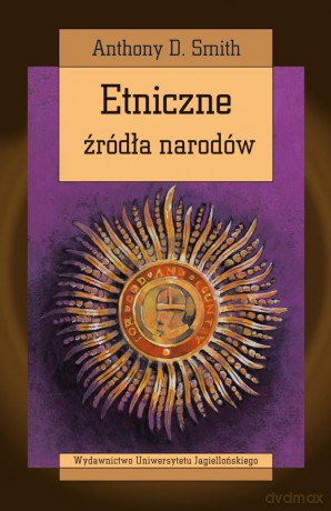 Etniczne źródła narodów [KSIĄŻKA]