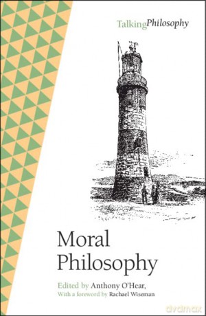 Moral Philosophy (Talking Philosophy) - Anthony O'Hear [KSIĄŻKA]
