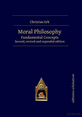 Moral Philosophy: Fundamental Concepts - Christian Erk [KSIĄŻKA]