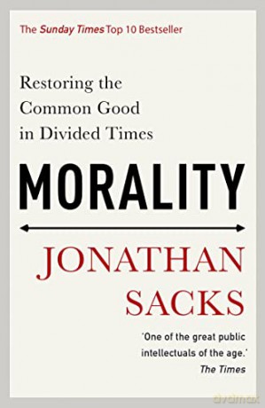 Morality: Restoring the Common Good in Divided Times - Jonathan Sacks [KSIĄŻKA]