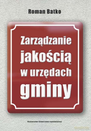 Zarządzanie jakością w urzędach gminy [KSIĄŻKA]
