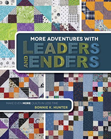 More Adventures with Leaders and Enders: Make Even More Quilts in Less Time - Bonnie K. Hunter [KSIĄŻKA]