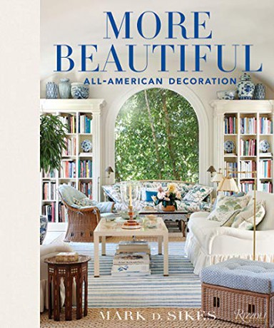 More Beautiful: All-American Decoration - Mark D. Sikes [KSIĄŻKA]