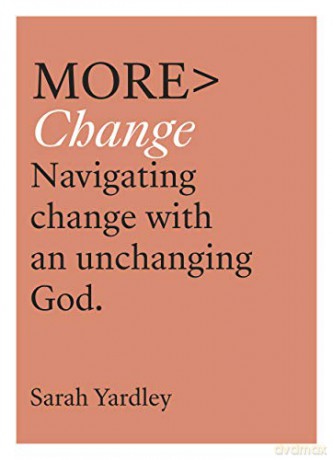 More Change: Navigating Change with an Unchanging God (more BOOKS) - Sarah Yardley [KSIĄŻKA]