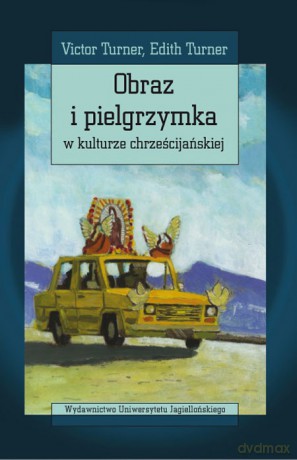 Obraz i pielgrzymka w kulturze chrześcijańskiej [KSIĄŻKA]