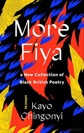 More Fiya: A New Collection of Black British Poetry - Kayo Chingonyi [KSIĄŻKA]