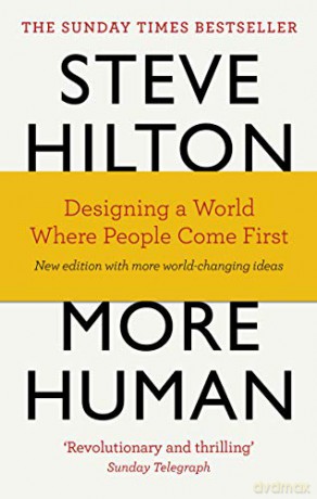 More Human: Designing a World Where People Come First - Steve Hilton [KSIĄŻKA]