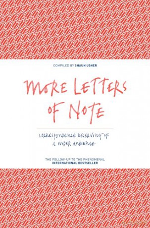 More Letters of Note: Correspondence Deserving of a Wider Audience - Shaun Usher [KSIĄŻKA]