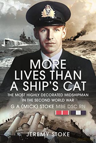 More Lives Than a Ship's Cat: The Most Highly Decorated Midshipman in the Second World War - Jeremy Stoke [KSIĄŻKA]