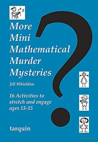 More Mini Mathematical Murder Mysteries: Sixteen Activities to Stretch and Engage Ages 13-15: USD (Mini Math Murders) - Jill Whieldon [KSIĄŻKA]