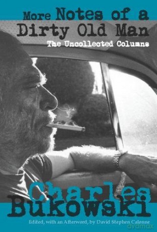 More Notes of a Dirty Old Man: The Uncollected Columns - Charles Bukowski [KSIĄŻKA]