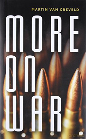 More on War - Martin van Creveld [KSIĄŻKA]
