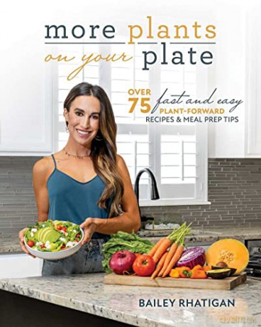More Plants On Your Plate: Easy Plant-Forward Meal Plans for Two - Rhatigan [KSIĄŻKA]